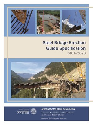 cover image of Steel Bridge Erection Guide Specification, 4th Edition, S10.1-2023